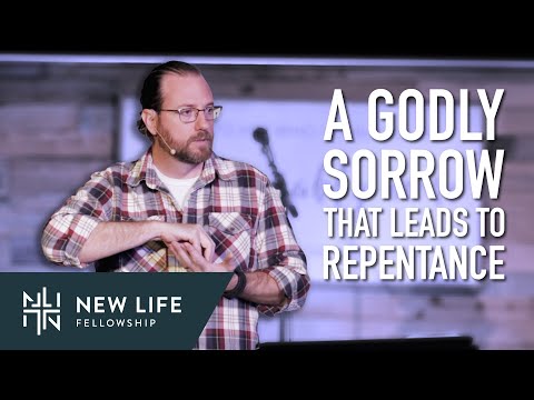 A Godly Sorrow that Leads to Repentance | 2 Corinthians 7:2-16