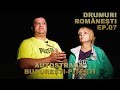 DRUMURI ROMÂNEȘTI EP 07 AUTOSTRADA BUCUREȘTI PITEȘTI ȘI CONCLUZIILE SERIALULUI