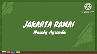 Download lagu Maudy Ayunda - Jakarta Ramai (lirik lagu) mp3