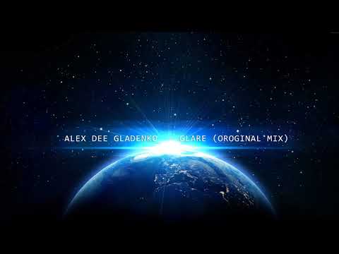 Alex Dee Gladenko - Glare (Original Mix)