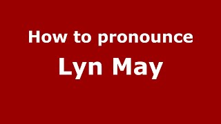 How to pronounce Lyn May