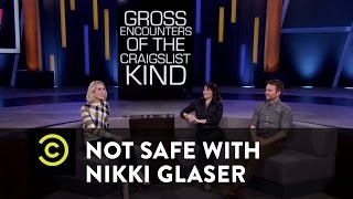 Not Safe with Nikki Glaser - Craigslist Encounters w/ Chris Hardwick & Jen Kirkman - Uncensored