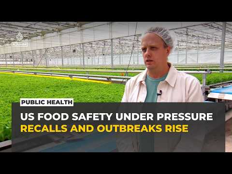 US food safety under scrutiny amid outbreaks and government job cuts