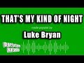 Luke Bryan That S My Kind Of Night Karaoke Version