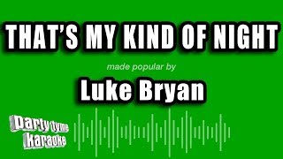 Luke Bryan - That&#39;s My Kind of Night (Karaoke Version)