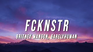 Britney Manson, 6arelyhuman - FCKNSTR (Lyrics)