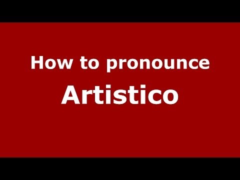 How to pronounce Artistico (Italian/Italy)  - PronounceNames.com
