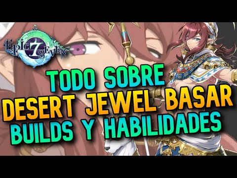 LA GEMA BRILLANTE | TODO SOBRE DESERT JEWEL BASAR | BUILDS | HABILIDADES | ARTEFACTOS | EPIC SEVEN