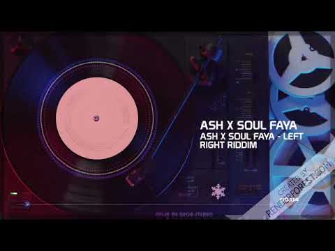 ASH x Soul Faya - Left Right Riddim