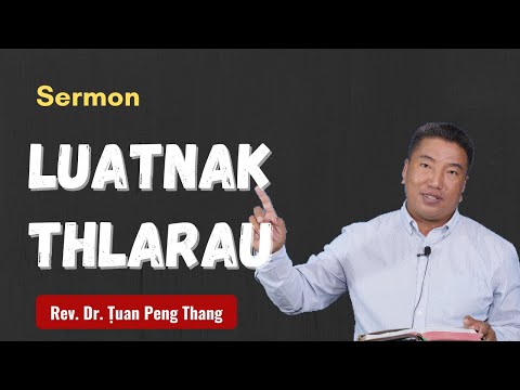 Luatnak Thlarau - Rev. Dr. Ṭuan Peng Thang