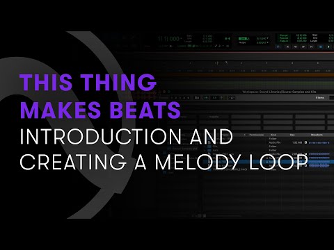 This Thing Makes Beats — Part 1 – Introduction and Creating a Melody Loop