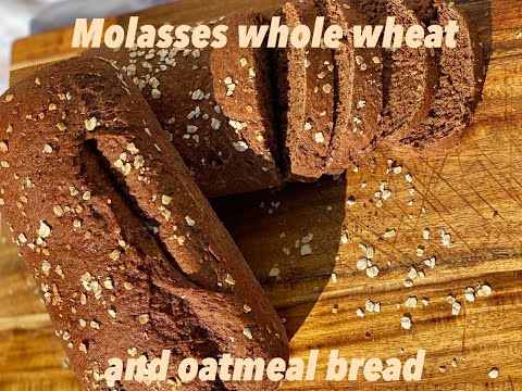 Molasses Whole Wheat and Oatmeal Bread