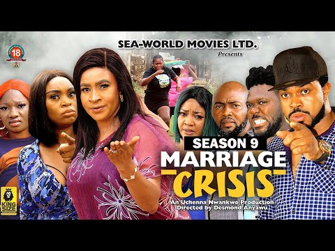 MARRIAGE CRISIS (SEASON 9){TRENDING NEW NIGERIA  MOVIE}-2023 LATEST NIGERIAN NOLLYWOOD MOVIE