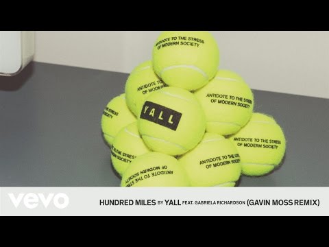 Yall, Gabriela Richardson - Hundred Miles (Gavin Moss Remix Audio) ft. Gabriela Richardson
