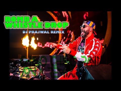 Bomb a Whistle Drop  || DJ Prajwal Remix