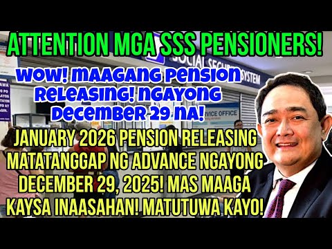 ✅️WOW SSS PENSIONERS! JANUARY 2026 PENSION! MAAGA NA RELEASING NGAYONG DECEMBER 29! MATUTUWA KAYO!