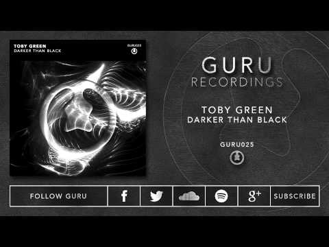 Toby Green - Darker Than Black [GURU025]