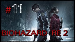 ［BIOHAZARD RE:2］　実況プレイ 11