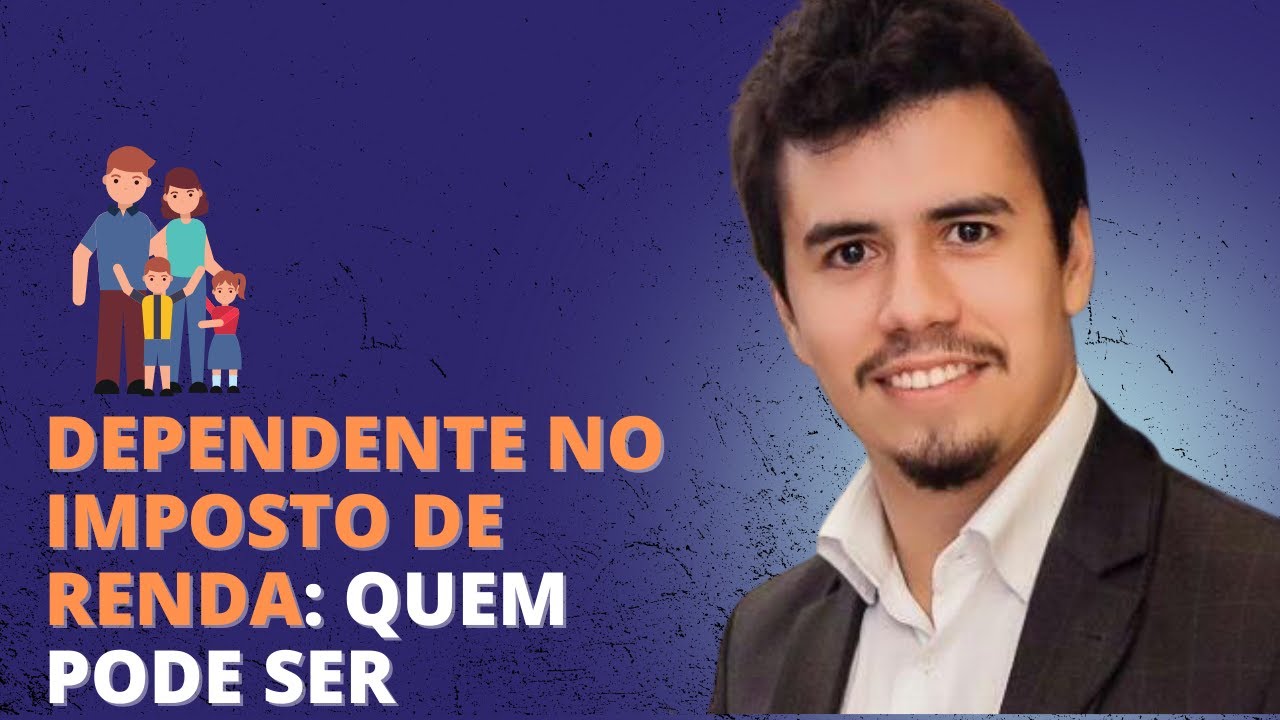 DEPENDENTE NO IMPOSTO DE RENDA: QUEM PODE SER | IR Bot
