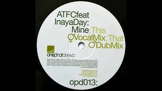 ATFC Feat Inaya Day - Mine (Dub Mix)