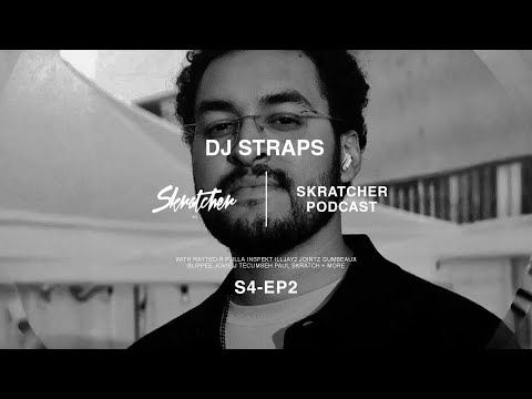 Skratcher Podcast S4 Episode 2 - DJ Straps