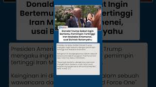 Donald Trump Sebut Ingin Bertemu Pemimpin Tertinggi Iran Mojtaba Khamenei, usai Bentak Netanyahu