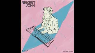 Vincent John - After Dark