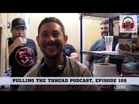 Podcast Video 109 : Pulling the Thread with Skully & John Podcast, Episode 109