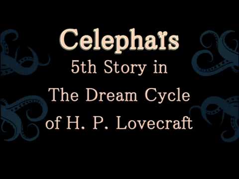 Celephaïs (1920), 5th Story in The Dream Cycle of H. P. Lovecraft, Audiobook unabridged