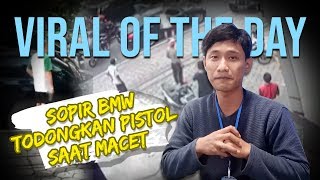 VIRAL OF THE DAY: Pengemudi BMW yang Keluarkan Pistol saat Macet Ditangkap Polisi