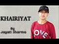 Khairiyat Cover Song Jayati Sharma