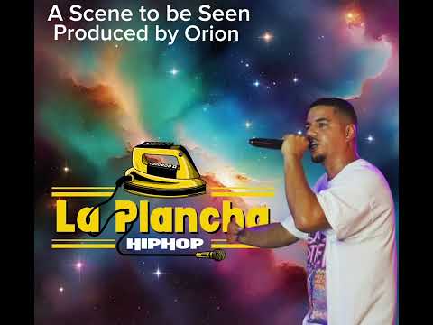 Orion - A scene to be seen Feat. Los Plancheros Produced by Orion