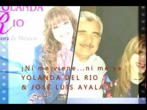 Yolanda Del Rio y Jose Luis Ayala-Ni Me Viene Ni Me Va...