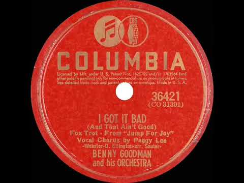 1941 Benny Goodman - I Got It Bad (And That Ain’t Good) (Peggy Lee, vocal)