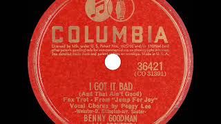 1941 Benny Goodman - I Got It Bad (And That Ain’t Good) (Peggy Lee, vocal)