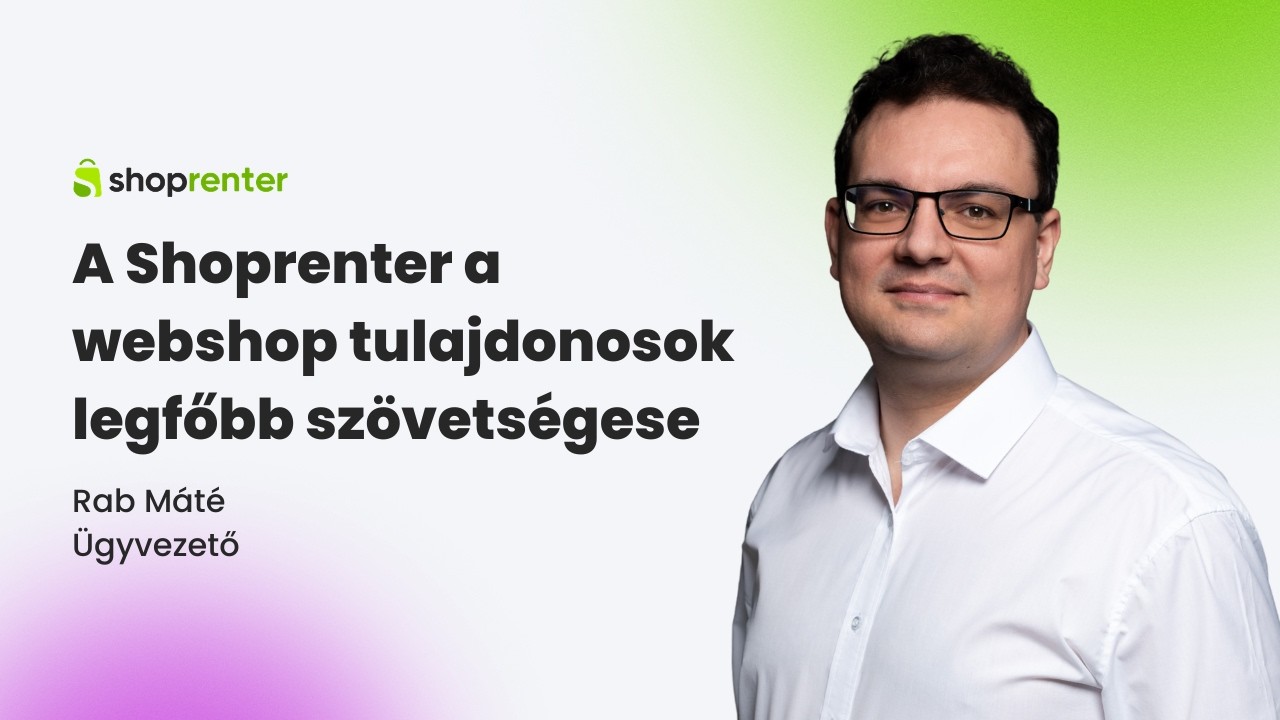 A Shoprenter a webshop tulajdonosok legfőbb szövetségese - Rab Máté