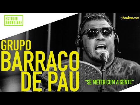 Grupo Barraco de Pau - Se Meter Com A Gente - Ao Vivo no Estúdio Showlivre 2019