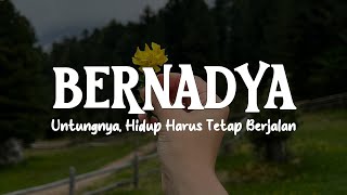 Download lagu Bernadya - Untungnya, Hidup Harus Tetap Berjalan || 'Mix Lirik' - Tunggu Apa Lagi, Sialan mp3