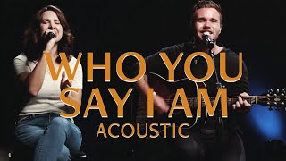 Who You Say I Am - Hillsong Worship (Acoustic) [Live] | Garden MSC
