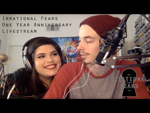 Irrational Fears One Year Anniversary Livestream!