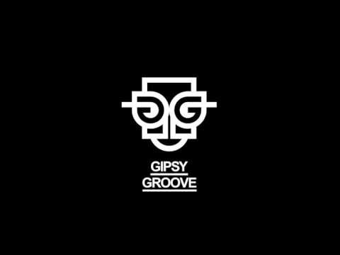 Gipsy Groove - You're a Gipsy