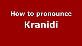 How to pronounce Kranidi