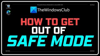 How to get out of safe mode in Windows 11/10