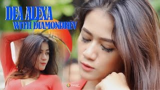 Download lagu Dea alexa with Diamondrev mp3