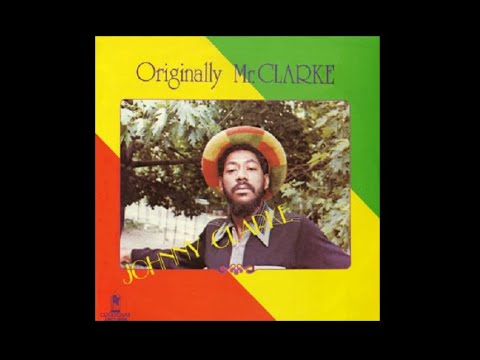 Johnny Clarke - Originally Mr Clarke (Full Album*)