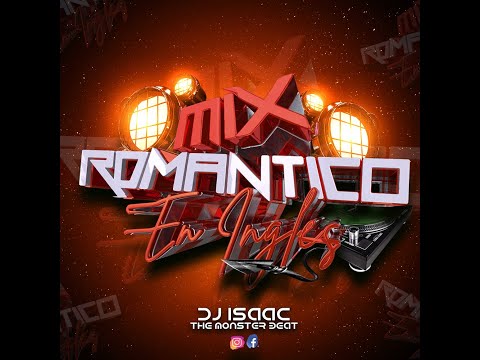 Mix Romantico en Inglés By Dj Isaac TMB