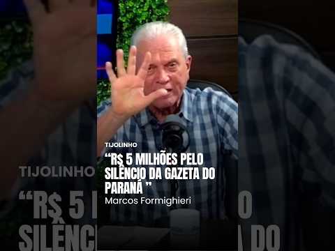 “R$ 5 milhões pelo silêncio da Gazeta do Paraná”, afirma Formighieri