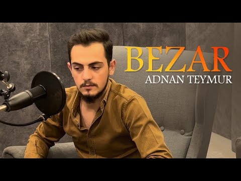Adnan Teymur - Bezar - عەدنان. تەیمور - بێزار
