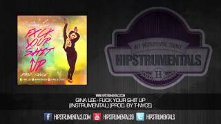 Gina Lee - Fuck Your Shit Up [Instrumental] (Prod. By T-Nyce) + DOWNLOAD LINK