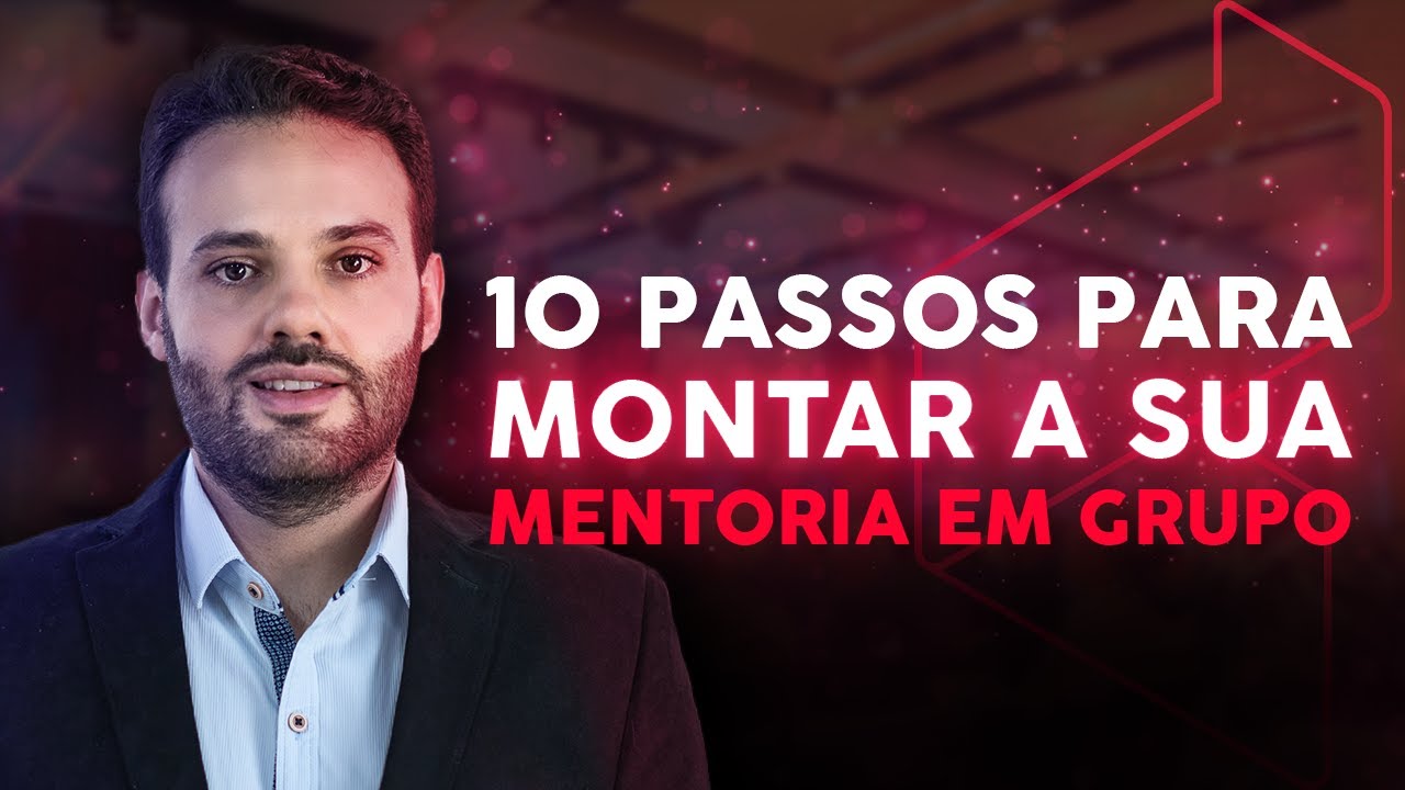 10 Passos Para Montar Seu Primeiro Grupo de Mentoria Em 2022